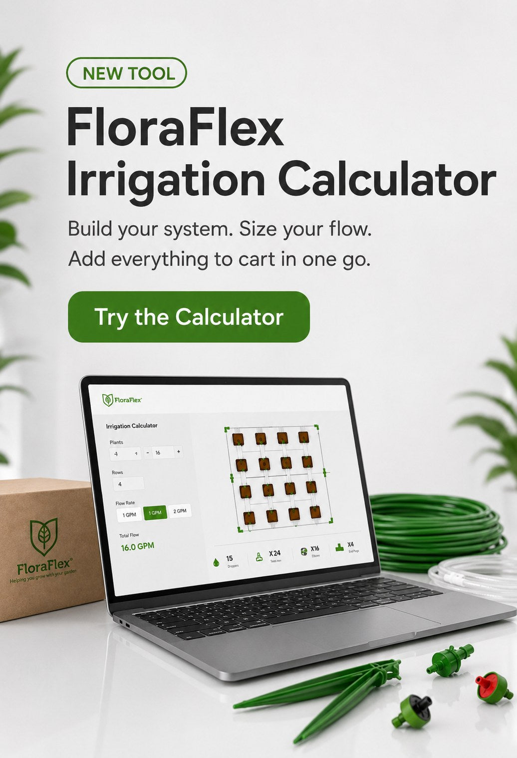 New tool: the FloraFlex Irrigation Calculator. Build your system, size your flow, and add everything to cart in one go.